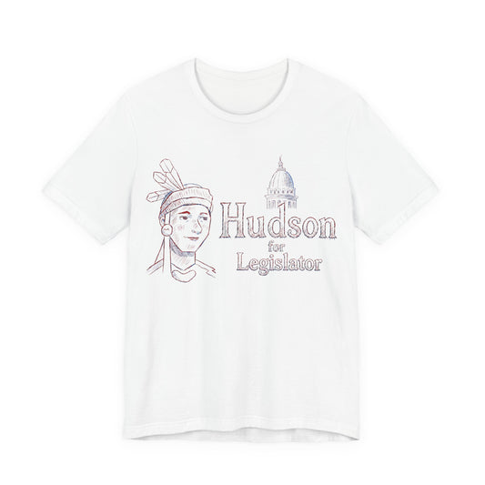 Hudson for Legislator T-Shirt