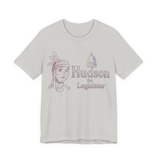 Hudson for Legislator T-Shirt